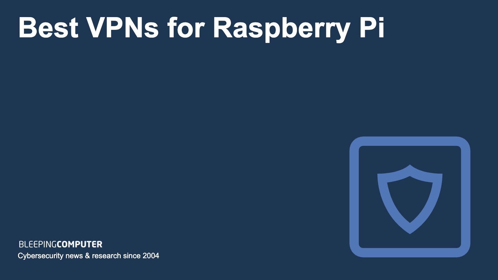 Best VPNs for Raspberry Pi (and how to install)